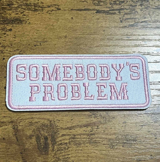 Somebody's Problem Hat Patch