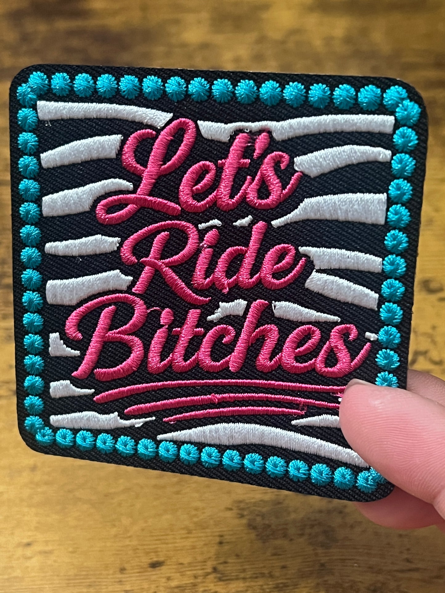 Let’s Ride B!tches Patch
