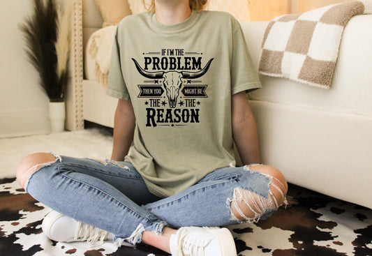 If I'm The Problem DTF